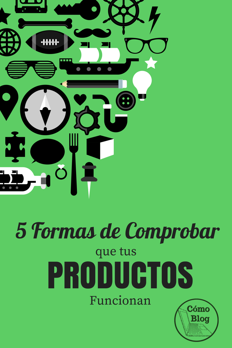 5 Fromas de Comprobar que tus Productos Funcionan @ComoBlog.com