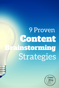 9 Proven Strategies for Content Brainstorming