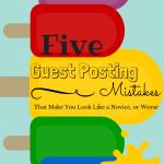 5 Guest Posting Mistakes You Don't Want to Make via ComoBlog.com