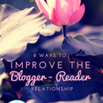 8 Ways to Improve the Blogger-Reader Relationship by Katie Hornor of ComoBlog.com