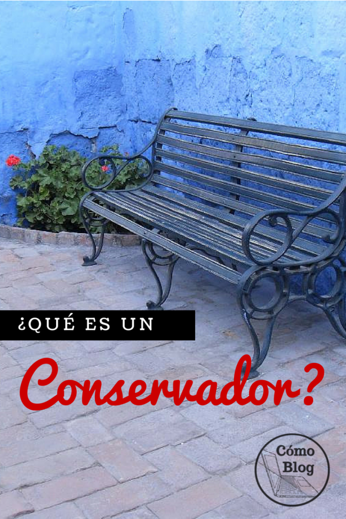 ¿Qué es un Conservador? via www.comoblog.com