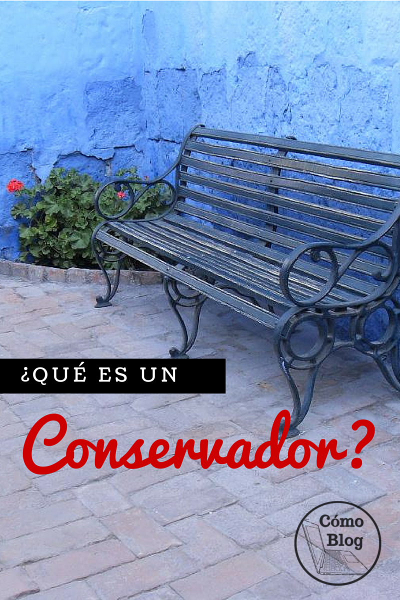¿Qué es un Conservador? via www.comoblog.com