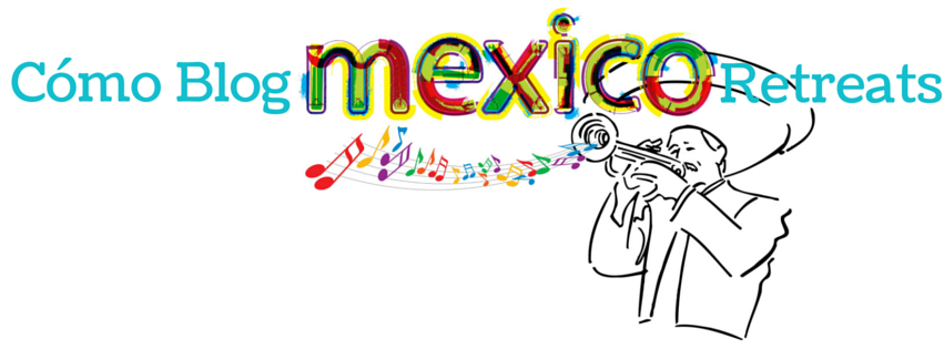 Cómo Blog Mexico Retreats