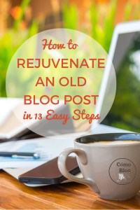 How to Rejuvenate an Old Blog Post in 13 Easy Steps (Infographic)