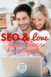 SEO and Love Have 4 Things in Common