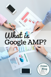 Google AMP? What in the world is that?