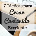 7 tacticas para crear contenido excelente via comoblog.com