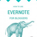 How to Use Evernote for Blogging